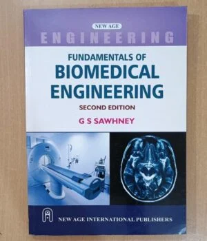 Fundamentals of Biomedical Engineering 2e G S Sawhney