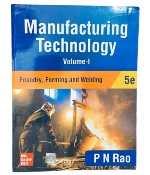 Manufacturing Technology V-1 5E By PN Rao