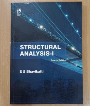 Structural Analysis Volume-1 4e By S S Bhavikatti