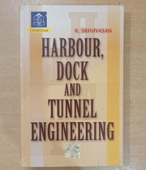 Harbour Dock and Tunnel Engineering By R Srinivasan