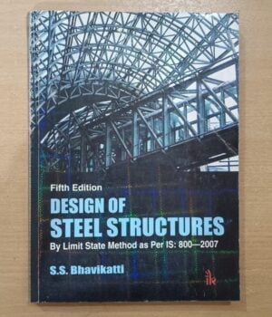 Design of Steel Structures 5e By S S Bhavikatti