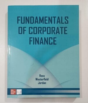 Fundamentals of Corporate Finance by Stephen A. Ross, Randolph W. Westerfield & Bradford D. Jordan